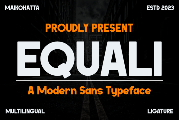 Equali: A Modern Sans Serif Font for Bold Brand Statements