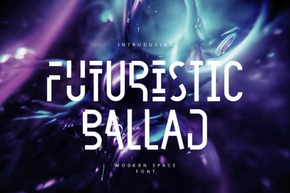 Futuristic Ballad – A Modern Sans Serif Font for Digital Design